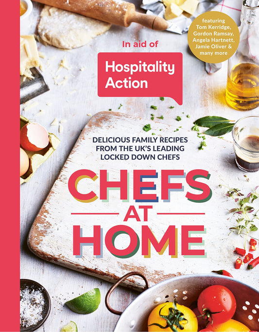 Chefs at Home: 54 chefs share their lockdown recipes in aid of Hospitality Action [Hardcover] Hospitality Action