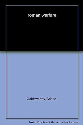 Roman Warfare (CASSELL'S HISTORY OF WARFARE) Goldsworthy, Adrian