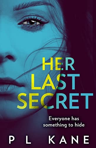 Her Last Secret: An utterly absorbing psychological thriller full of twists, perfect for fans of Shari Lapena [Paperback] Kane, P L