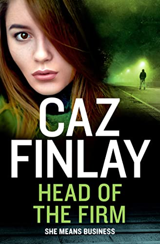 Head of the Firm: An absolutely gripping and gritty gangland crime thriller set in Liverpool: Book 3 (Bad Blood) [Paperback] Finlay, Caz