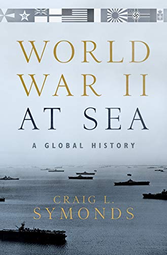 World War II at Sea: A Global History [Hardcover] Symonds, Craig L.