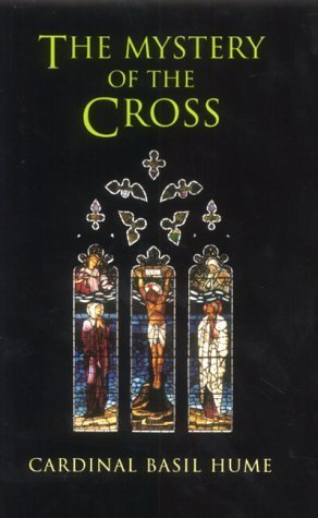 The Mystery of the Cross Hume, Basil