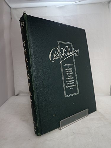 Chas. F. Thackray Ltd. A Catalogue Of Operating Theatre Equipment, Ward Furniture, Sterilizing Apparatus, Ward Sundries Etc. [Paperback]