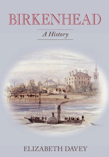 Birkenhead: A History (hardback) Davey, Elizabeth