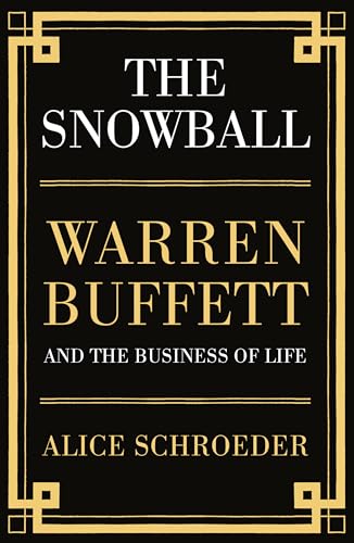 The Snowball: Warren Buffett and the Business of Life [Hardcover] Schroeder, Alice