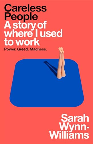 Careless People: The explosive memoir that Meta doesn't want you to read Wynn-Williams, Sarah