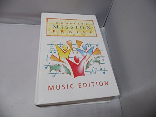Complete ''Mission Praise'' [Music Edition] [Hardcover] Horrobin, Peter and Leavers, Greg