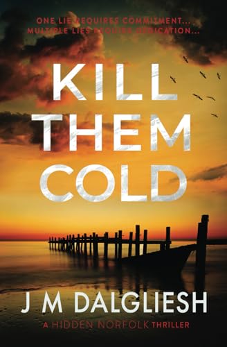Kill Them Cold: 7 (Hidden Norfolk) [Paperback] Dalgliesh, J M