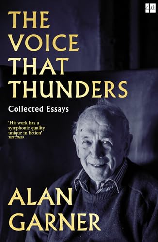 The Voice that Thunders: dazzling essays from the author of the Booker Prize shortlisted Treacle Walker [Paperback] Garner, Alan