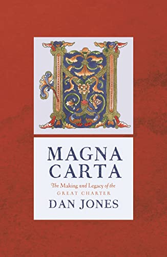 Magna Carta: The Making and Legacy of the Great Charter: 1 (The Landmark Library) [Paperback] Jones, Dan