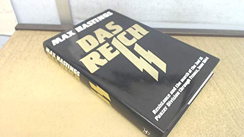 Reich, Das: Resistance and the March of the Second S.S.Panzer Division Through France, June 1944 Hastings, Sir Max