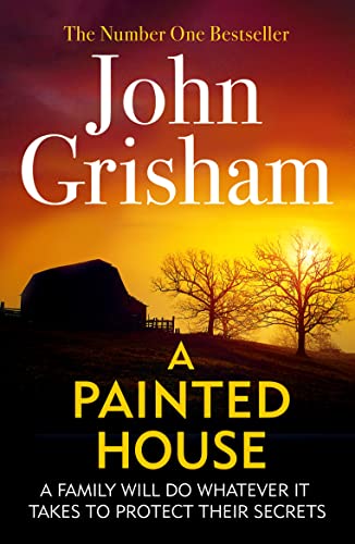 A Painted House: A gripping crime thriller from the Sunday Times bestselling author of mystery and suspense [Paperback] Grisham, John