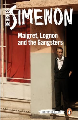Maigret, Lognon and the Gangsters: Inspector Maigret #39 [Paperback] Simenon, Georges and Hobson, William