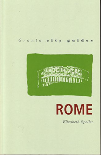 Granta City Guides: Rome: A Granta City Guide Speller, Elizabeth