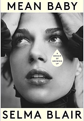 Mean Baby: A Memoir of Growing Up - the instant New York Times bestseller from the acclaimed actor and disability rights campaigner [Hardcover] Blair, Selma