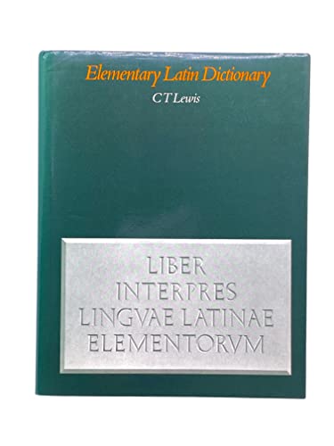 Elementary Latin Dictionary: With Brief Helps for Latin Readers [Hardcover] Lewis, C. T.