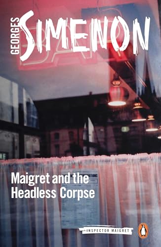 Maigret and the Headless Corpse: Inspector Maigret #47 [Paperback] Simenon, Georges and Curtis, Howard