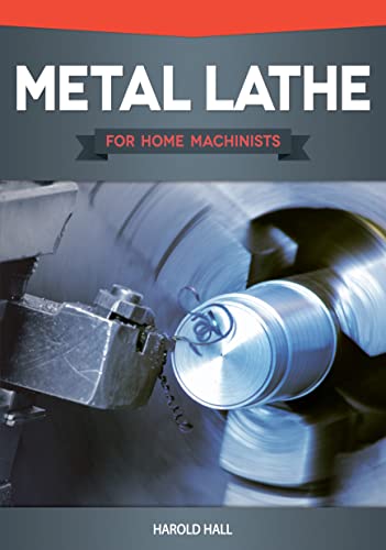 Metal Lathe for Home Machinists [Paperback] Hall, Harold