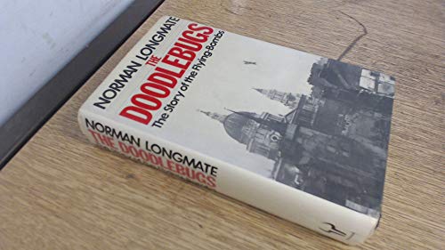 The Doodlebugs: Story of the Flying Bombs Longmate, Norman