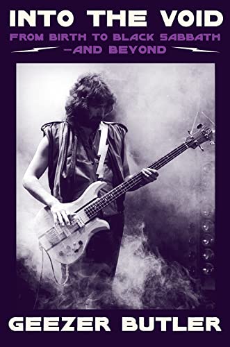 Into the Void: The new autobiography from Geezer Butler, bassist and lyricist of heavy metal music pioneers Black Sabbath [Hardcover] Butler, Geezer