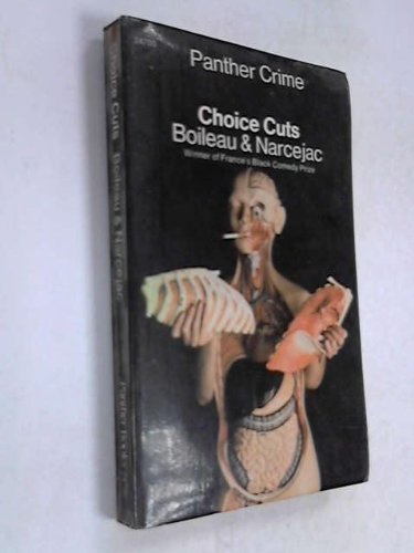 Choice cuts (Panther crime) [Paperback] Boileau, Pierre & Narcejac, Thomas
