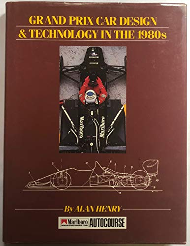 Grand Prix Car Design and Technology in the 1980s Henry, Alan
