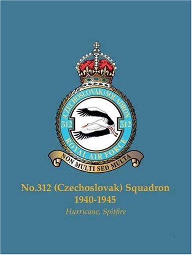 No.312 (Czechoslovak) Squadron, 1940-1945: Hurricane, Spitfire (Famous Commonwealth Squadrons of WW2) Polak, Tomas