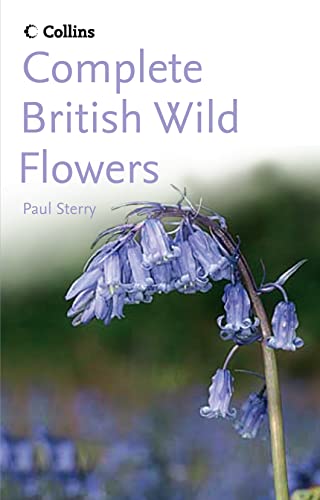 Collins Complete Guide to British Wild Flowers: A Photographic Guide to every common species [Paperback] Sterry, Paul
