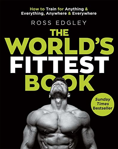 The World's Fittest Book: The Sunday Times Bestseller from the Strongman Swimmer [Paperback] Edgley, Ross
