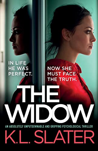The Widow: An absolutely unputdownable and gripping psychological thriller [Paperback] Slater, K.L.