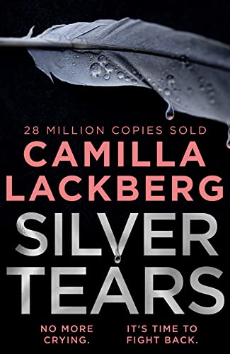 Silver Tears: The gripping new psychological crime thriller from the No.1 international bestselling author [Paperback] Lckberg, Camilla and Giles, Ian