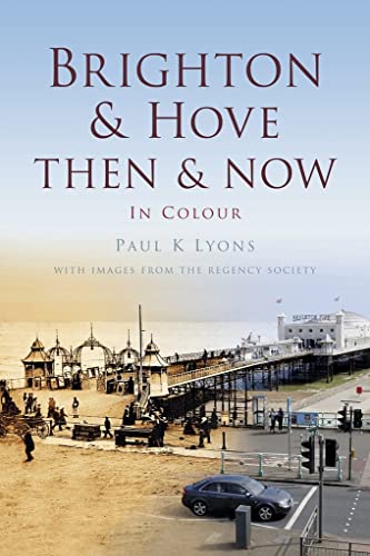Brighton & Hove Then & Now (Then and Now) [Paperback] Lyons, Paul K.
