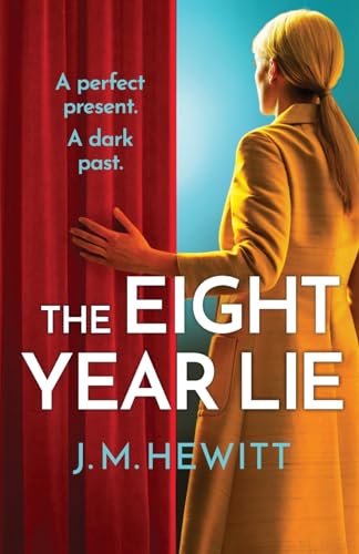 The Eight-Year Lie: A gripping and suspenseful psychological thriller [Paperback] J.M. Hewitt