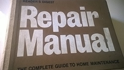 Reader's Digest Repair Manual: The Complete Guide to Home Maintenance (UK Edition) Nicholas J. Frewing and Reader's Digest UK