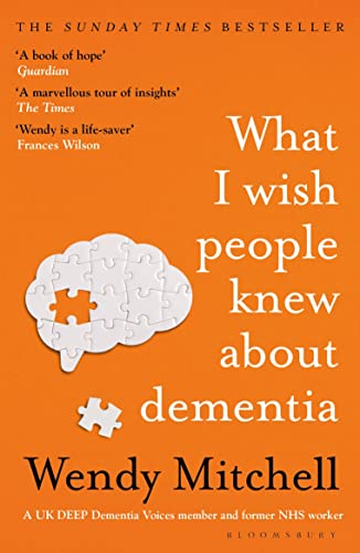 What I Wish People Knew About Dementia: From Someone Who Knows [Paperback] Mitchell, Wendy