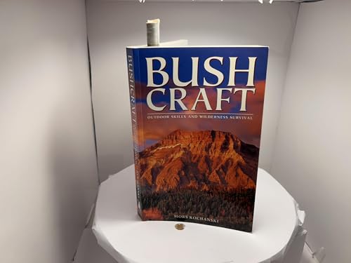 Bushcraft: Outdoor Skills and Wilderness Survival Kochanski, Mors