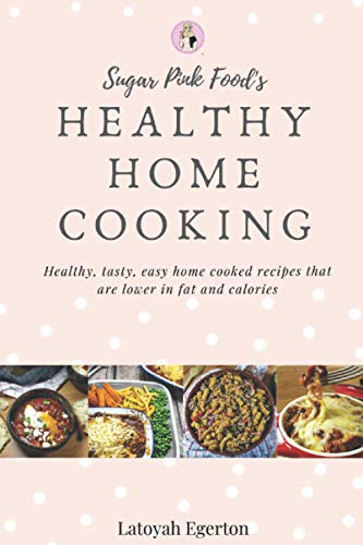 Sugar Pink Food Healthy Home Cooking Recipes [Paperback] Egerton, Latoyah