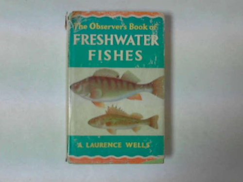 The Observer's Book of Freshwater Fishes. Book No. 6. [Unknown Binding]