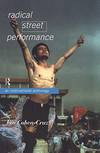 Radical Street Performance: An International Anthology [Paperback] Cohen-Cruz, Jan