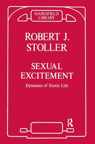 Sexual Excitement: Dynamics of Erotic Life (Maresfield Library) [Paperback] Stoller, Robert J.