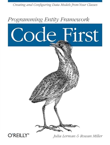 Programming Entity Framework: Code First [Paperback] Lerman, Julia and Miller, Rowan