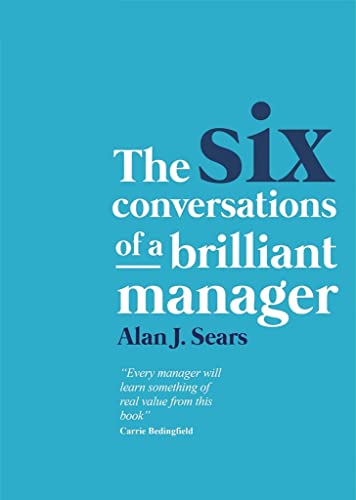 The Six Conversations of a Brilliant Manager [Paperback] Sears, Alan J.