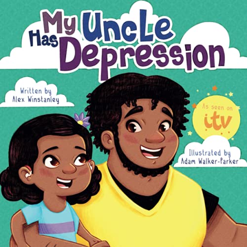 My Uncle Has Depression (The My... Has... series) Winstanley, Alex and Walker-Parker, Adam