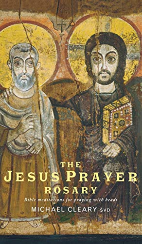 The Jesus Prayer Rosary: Bible Meditations for Praying with Beads [Hardcover] Cleary, Michael