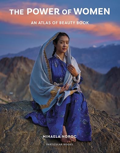 The Power of Women: An Atlas of Beauty Book [Hardcover] Noroc, Mihaela