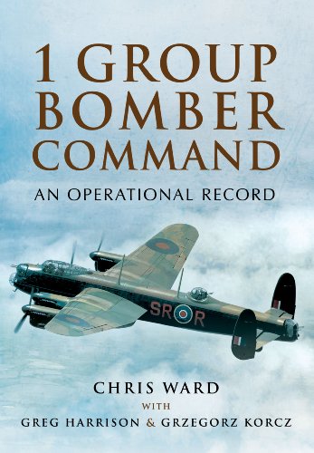 1 Group Bomber Command: An Operational Record: An Operatonal Record Ward, Chris