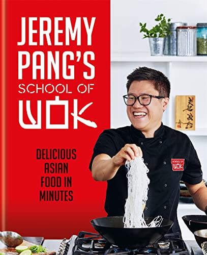 Jeremy Pang's School of Wok: Delicious Asian Food in Minutes [Hardcover] Pang, Jeremy