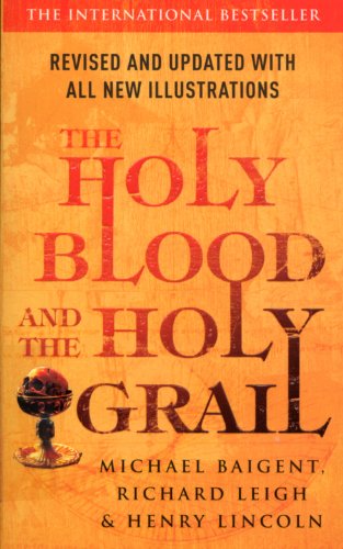 The Holy Blood And The Holy Grail [Mass Market Paperback] Lincoln, Henry; Baigent, Michael and Leigh, Richard