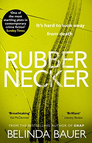 Rubbernecker: The astonishing crime novel from the Sunday Times bestselling author [Paperback] Bauer, Belinda