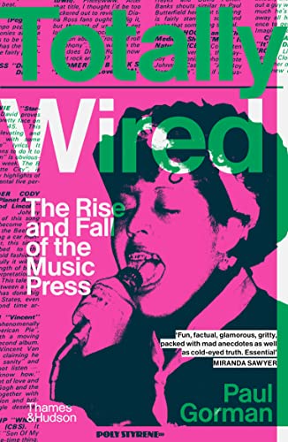 Totally Wired: The Rise and Fall of the Music Press [Paperback] Gorman, Paul